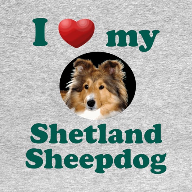 I Love My Shetland Sheepdog by Naves